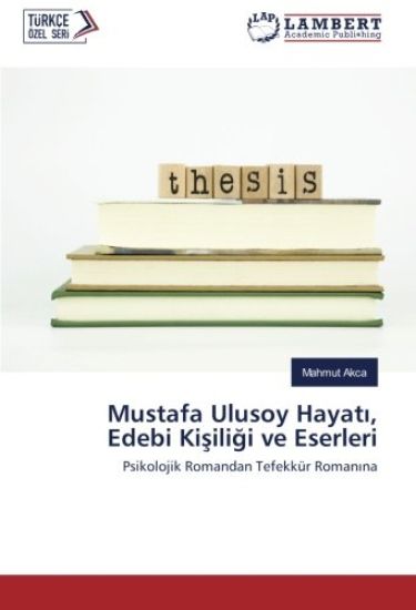 Mustafa Ulusoy Hayat¿, Edebi Ki¿ili¿i ve Eserleri