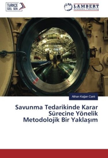 Savunma Tedarikinde Karar Sürecine Yönelik Metodolojik Bir Yakla¿¿m
