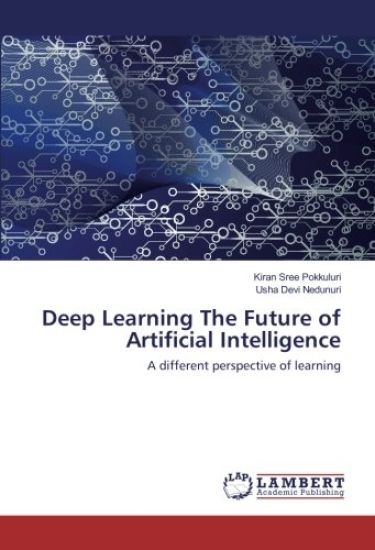 Deep Learning The Future of Artificial Intelligence