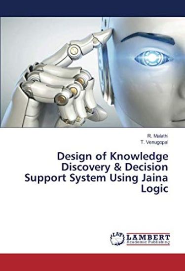 Design of Knowledge Discovery & Decision Support System Using Jaina Logic