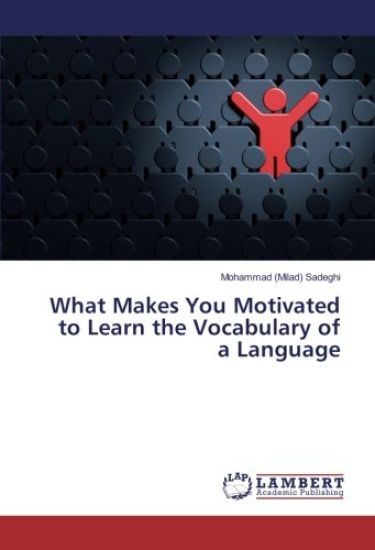 What Makes You Motivated to Learn the Vocabulary of a Language