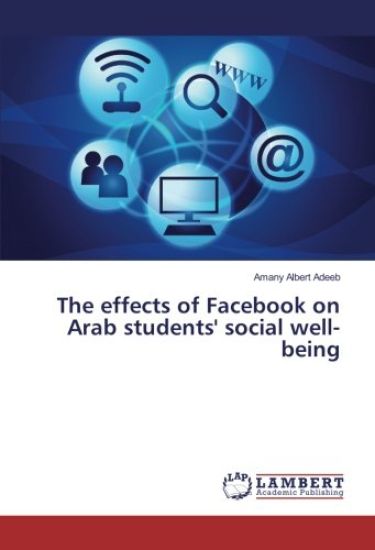 The effects of Facebook on Arab students' social well-being