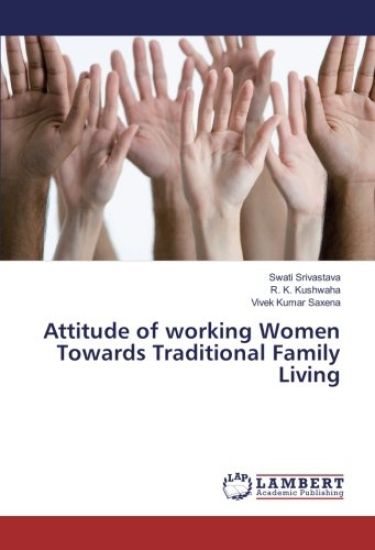 Attitude of working Women Towards Traditional Family Living