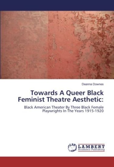 Towards A Queer Black Feminist Theatre Aesthetic:
