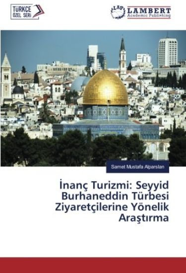 ¿nanç Turizmi: Seyyid Burhaneddin Türbesi Ziyaretçilerine Yönelik Ara¿t¿rma