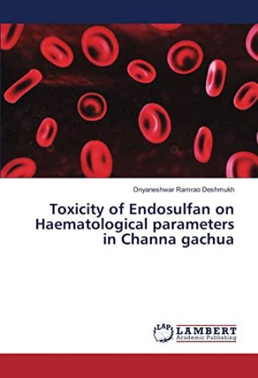 Toxicity of Endosulfan on Haematological parameters in Channa gachua