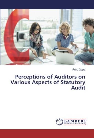 Perceptions of Auditors on Various Aspects of Statutory Audit