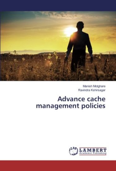 Advance cache management policies