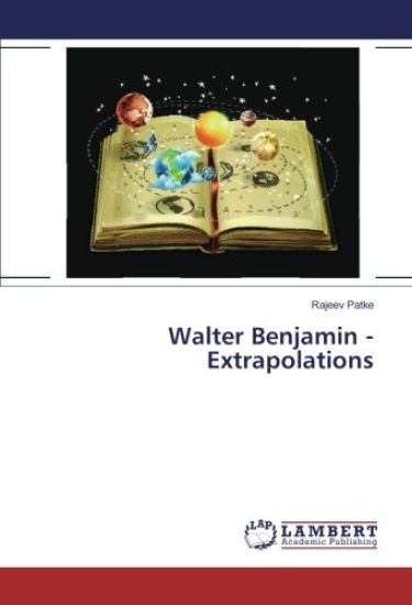 Walter Benjamin - Extrapolations