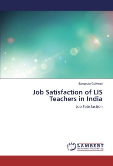 Job Satisfaction of LIS Teachers in India