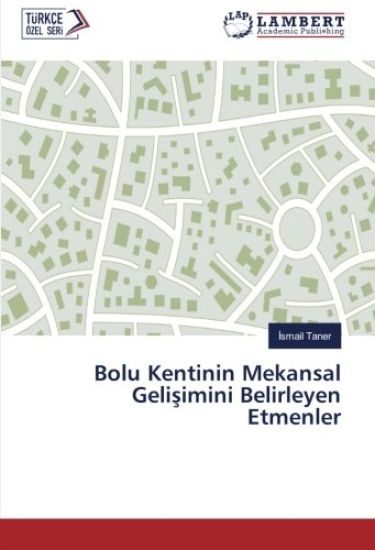 Bolu Kentinin Mekansal Geli¿imini Belirleyen Etmenler