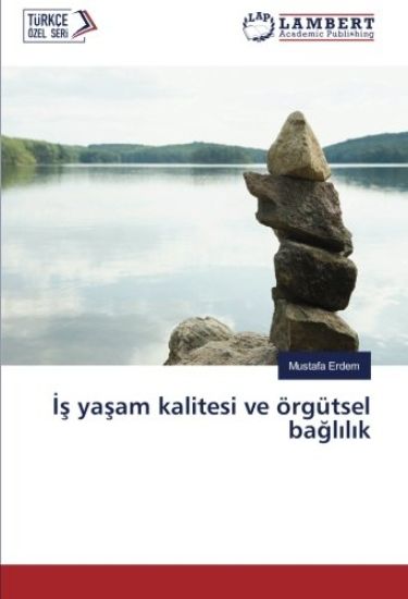 ¿¿ ya¿am kalitesi ve örgütsel ba¿l¿l¿k