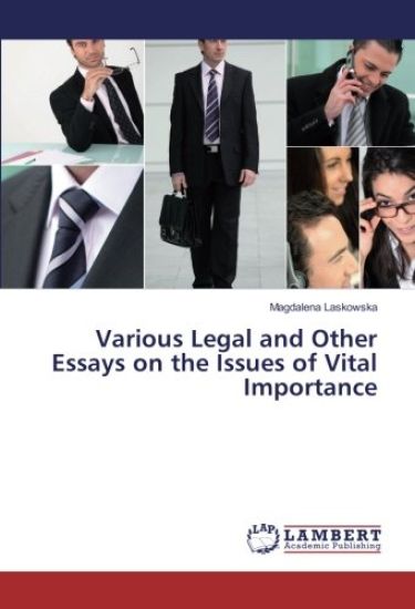 Various Legal and Other Essays on the Issues of Vital Importance