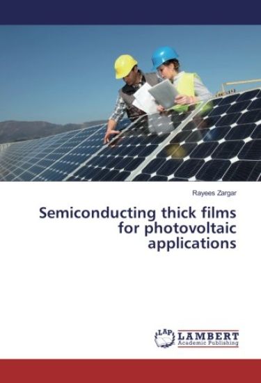 Semiconducting thick films for photovoltaic applications