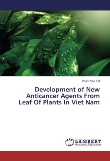 Development of New Anticancer Agents From Leaf Of Plants In Viet Nam
