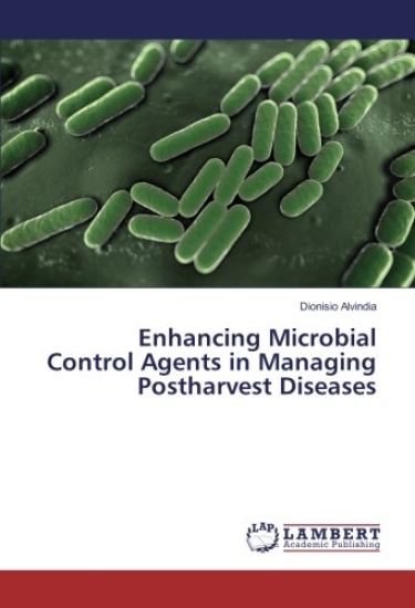 Enhancing Microbial Control Agents in Managing Postharvest Diseases