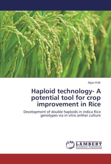 Haploid technology- A potential tool for crop improvement in Rice