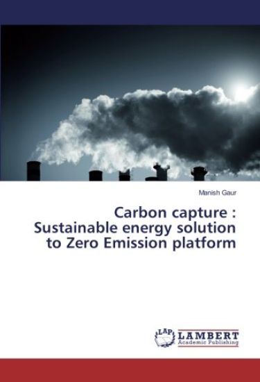 Carbon capture : Sustainable energy solution to Zero Emission platform