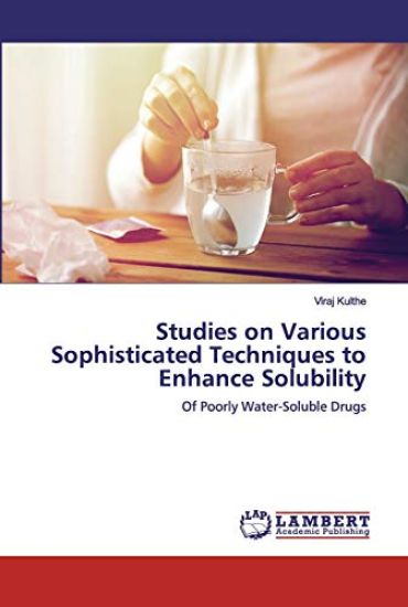 Studies on Various Sophisticated Techniques to Enhance Solubility