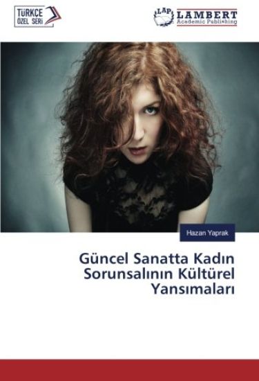 Güncel Sanatta Kad¿n Sorunsal¿n¿n Kültürel Yans¿malar¿