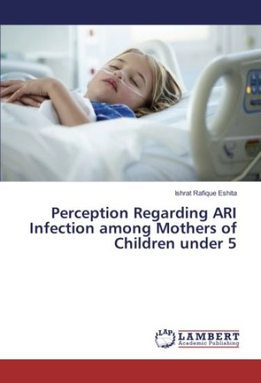 Perception Regarding ARI Infection among Mothers of Children under 5