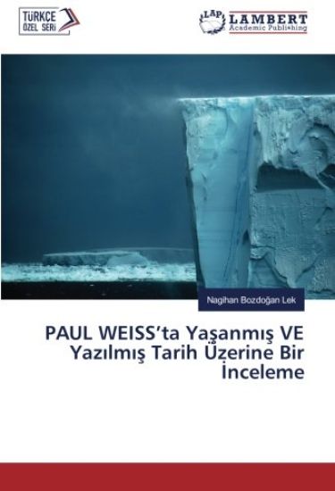 PAUL WEISS¿ta Ya¿anm¿¿ VE Yaz¿lm¿¿ Tarih Üzerine Bir ¿nceleme