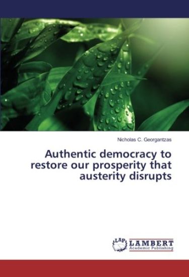 Authentic democracy to restore our prosperity that austerity disrupts