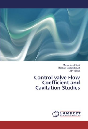 Control valve Flow Coefficient and Cavitation Studies