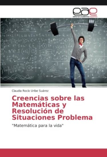 Creencias sobre las Matemáticas y Resolución de Situaciones Problema