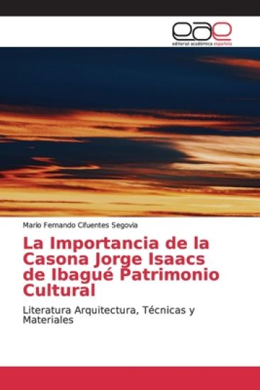 La Importancia de la Casona Jorge Isaacs de Ibagué Patrimonio Cultural