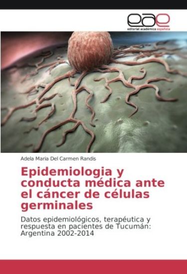 Epidemiologia y conducta médica ante el cáncer de células germinales