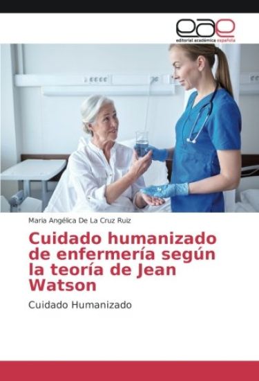 Cuidado humanizado de enfermería según la teoría de Jean Watson