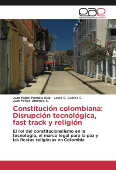 Constitución colombiana: Disrupción tecnológica, fast track y religión