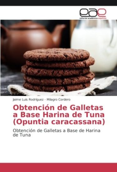 Obtención de Galletas a Base Harina de Tuna (Opuntia caracassana)