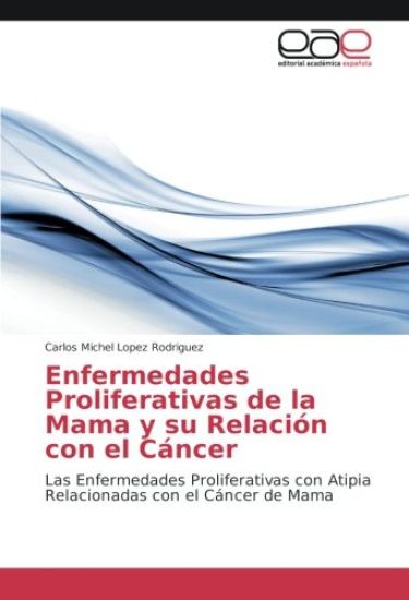 Enfermedades Proliferativas de la Mama y su Relación con el Cáncer