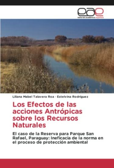 Los Efectos de las acciones Antrópicas sobre los Recursos Naturales