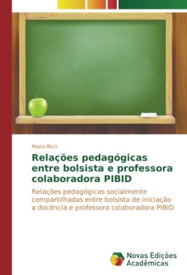Relações pedagógicas entre bolsista e professora colaboradora PIBID