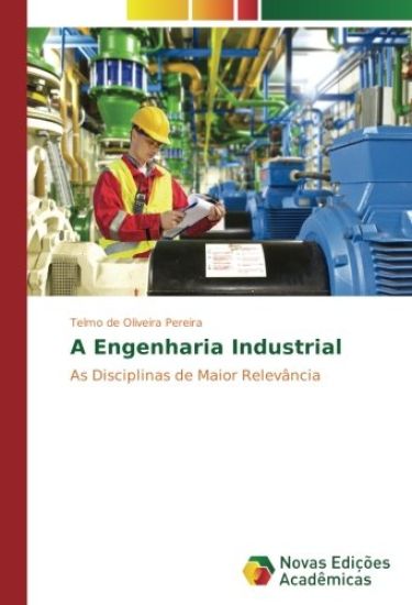 A Engenharia Industrial