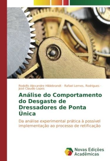 Análise do Comportamento do Desgaste de Dressadores de Ponta Única