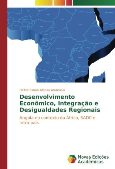 Desenvolvimento Econômico, Integração e Desigualdades Regionais