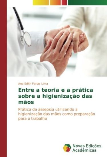Entre a teoria e a prática sobre a higienização das mãos