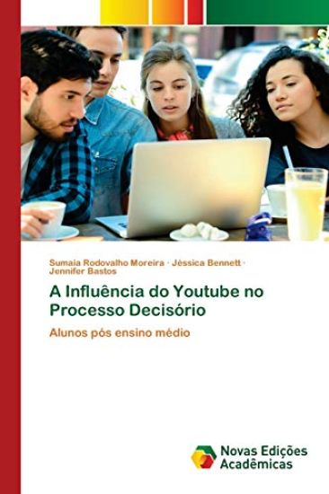 A Influência do Youtube no Processo Decisório