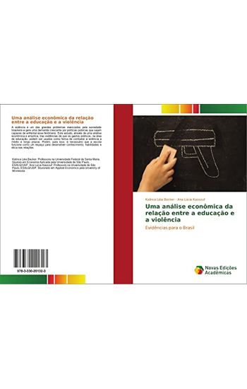 Uma análise econômica da relação entre a educação e a violência