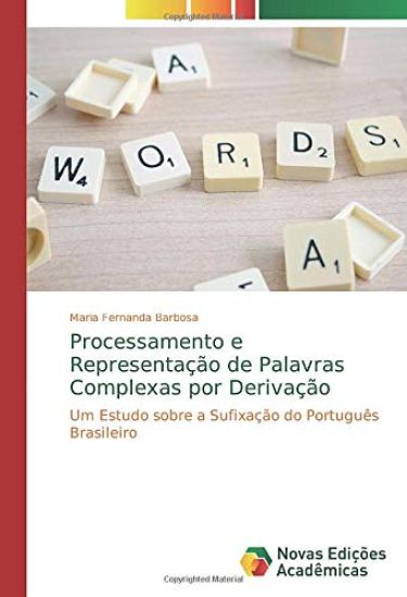 Processamento e Representação de Palavras Complexas por Derivação