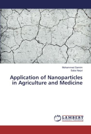 Application of Nanoparticles in Agriculture and Medicine