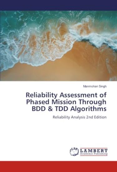Reliability Assessment of Phased Mission Through BDD & TDD Algorithms