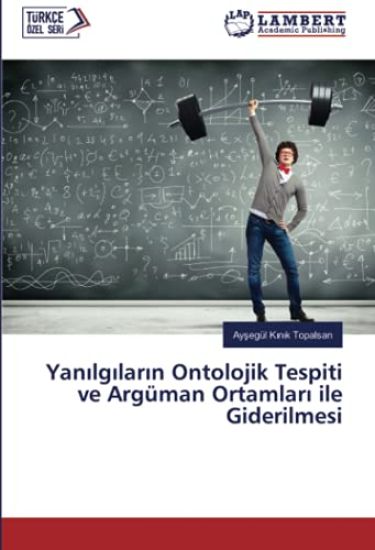 Yan¿lg¿lar¿n Ontolojik Tespiti ve Argüman Ortamlar¿ ile Giderilmesi