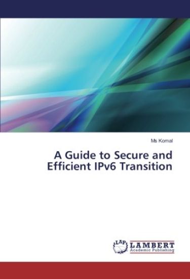 A Guide to Secure and Efficient IPv6 Transition