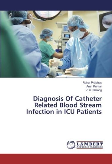 Diagnosis Of Catheter Related Blood Stream Infection in ICU Patients