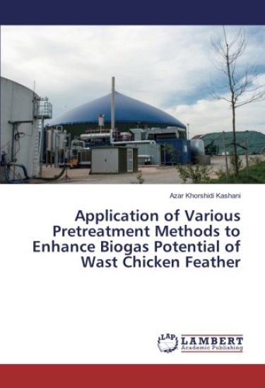 Application of Various Pretreatment Methods to Enhance Biogas Potential of Wast Chicken Feather